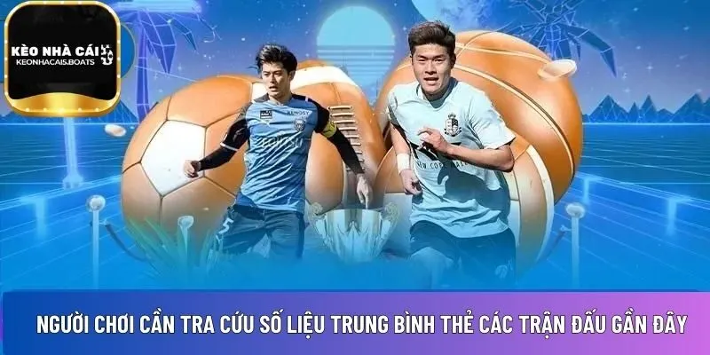 Người chơi cần tra cứu số liệu 